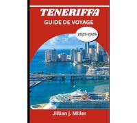 TENERIFE GUIDE DE VOYAGE 2025-2026: Meilleures choses à faire, où séjourner et quoi manger