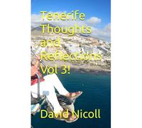 Tenerife Thoughts And Reflections Vol 3!