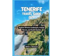 TENERIFE Travel Guide 2026: Explore Diverse Landscapes, Coastal Flavors, and Sunlit Beaches