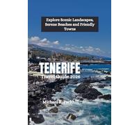 TENERIFE Travel Guide 2026: Explore Scenic Landscapes, Serene Beaches and Friendly Towns
