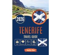 TENERIFE TRAVEL GUIDE 2026: Navigate Volcanoes, Shores, and Culture with Confidence
