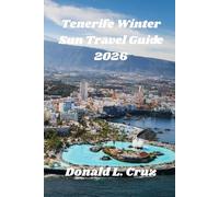Tenerife Winter Sun Travel Guide 2026: Explore Beaches, Volcanic Landscapes, And Affordable Adventure In The Canary Islands