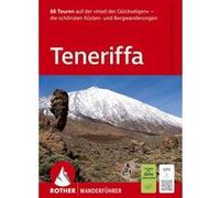 ROTHER Wanderführer Teneriffa. 88 Touren auf der 'Insel der Glückseligen': die schönsten Küsten- und Bergwanderungen. Inkl. GPS-Tracks zum Download