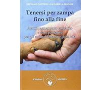 Tenersi Per Zampa Fino Alla Fine. Accompagnamento Empatico E Cure Palliative Per Gli Animali Alla Fine Della Vita