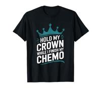 Tenez ma couronne pendant que je termine ma chimio T-Shirt