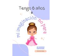 Tengo 6 años y mi imaginación no para