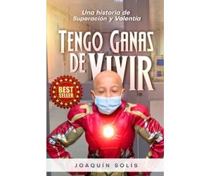 TENGO GANAS DE VIVIR: Una historia de superación y valentía