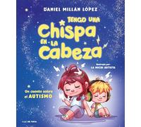 Tengo una chispa en la cabeza / There's a Spark in My Brain: Un cuento sobre autismo / A Story About Autism