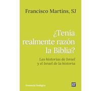 ¿Tenía realmente razón la Biblia?: Las historias de Israel y el Israel de la historia