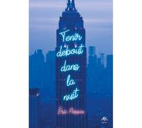 Tenir debout dans la nuit - Eric Pessan - Ecole Des Loisirs - Poche - Roman adolescent