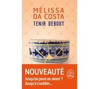 Tenir debout Mélissa Da Costa (Auteur)