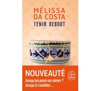 Tenir debout - Mélissa Da Costa - Lgf - Poche - Roman