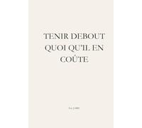 Tenir debout, quoi qu’il en coûte