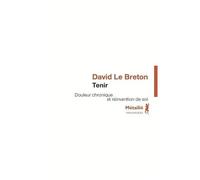 Tenir - Douleur Chronique Et Réinvention De Soi