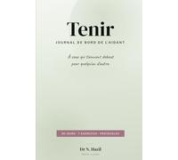 TENIR: Journal de bord de l'aidant - 90 jours pour ne pas se perdre