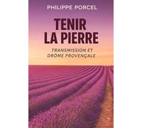 Tenir la pierre: Transmission et Drôme provençale