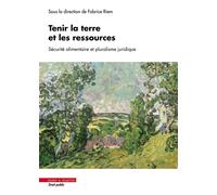 Tenir la terre et les ressources Sécurité alimentaire et pluralisme juridique - Fabrice Riem - Mare & Martin - broché - Etude