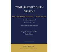 Tenir sa position en mission - Workbook opérationnel B/Q: Carnet de terrain professionnel basé sur la méthode B/Q