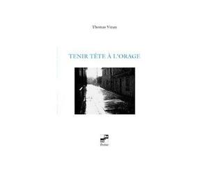 Tenir tete a l'orage - Thomas Vinau - Noir Et Blanc - broché - Poésie