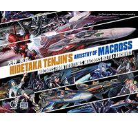 Tenjin, Hidetaka - Hidetaka Tenjin's Artistry of Macross: Macross frontier Films, Macross Delta & Archives