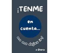 ¡TENME en cuenta... no me dejes ir!: El Diario - Versión gris. Papel crema.