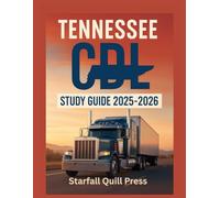 Tennessee CDL Study Guide 2025-2026: Your All-In-One Course and Practice Tests to Ace Your Tennessee Commercial Driver's License Exam