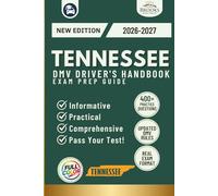 Tennessee DMV Driver’s Handbook & Exam Prep: Easy-to-Follow Guide to Pass Your Permit Test - Includes 400 Practice Questions and Real Exam Strategies (Full Color)