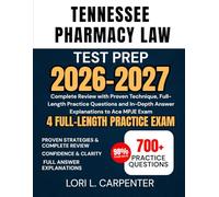 Tennessee Pharmacy Law Test Prep 2026-2027: Complete Review with Proven Technique, Full-Length Practice Questions and In-Depth Answer Explanations to Ace MPJE Exam