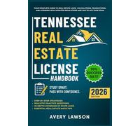 Tennessee Real Estate License Handbook: Your Complete Guide to Real Estate Laws, Calculations, Transactions, and Licensing with Updated Regulations and Tips to Ace Your Exam