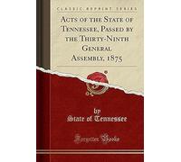 Tennessee, S: Acts Of The State Of Tennessee, Passed By The