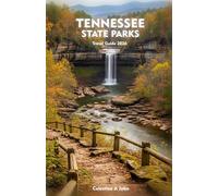 TENNESSEE STATE PARKS Travel Guide 2026: Explore Mountains, Waterfalls, Trails, and Hidden Wonders Across the Land of Rivers and Ridges