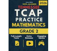Tennessee TCAP Grade 2 Math Test Prep: A Stress-Free Approach to Second Grade Math: The Complete, Tennessee-Aligned Workbook to Build Confidence and Excel on Tests