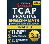 Tennessee TCAP Grade 3 Ultimate Test Prep: The 3-in-1 Bundle for ELA & Math (Topic-by-Topic + Practice) : Find Gaps with topic-by-topic math, Fix Weaknesses, and Ace the Full ELA & Math TCAP Tests