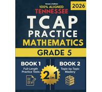 Tennessee TCAP Grade 5 Ultimate Math 2-in-1 Blueprint: Topic-by-Topic Standards Practice + 7 Full-Length Tests for Exam Success