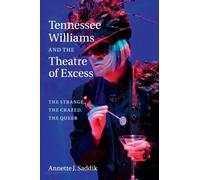 Tennessee Williams And The Theatre Of Excess