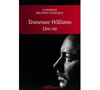 Tennessee Williams : une vie