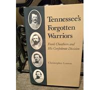 Tennessee's Forgotten Warriors: Frank Cheatham and His Confederate Division
