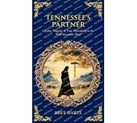 Tennessee's Partner: Loyalty, Tragedy & True Friendship in the Wild American West (Deluxe Hardbound Edition)