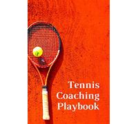 Tennis Coaching Playbook: Transform Your Game - Tennis Journal to Improve Game Tactics - Book For The Coach or Players - 120 Pages With Blank Tennis Templates (6 x 9 in)