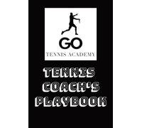 Tennis Coach's Playbook: Tennis Coach's Playbook is a complete guide designed to empower coaches with the knowledge, structure, and inspiration needed to develop players at every level of the game.