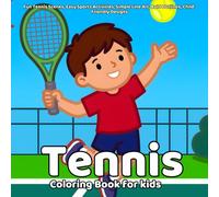 Tennis Coloring Book: Fun Tennis Scenes, Easy Sports Activities, Simple Line Art, Bold Outlines, Child-Friendly Designs