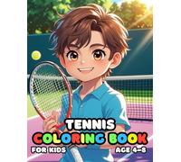 Tennis Coloring For Kid Book Age 4-8: 52 Fun and Adorable Tennis Illustrations for boys and girls