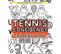 Tennis Confidence Coloring Book: Bold and Easy Coloring Book: The perfect gift for Tennis Lovers: For Teens and Adults
