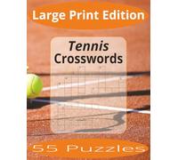 Tennis Crosswords Large Print: Crossword Puzzles Easy to Read Print about Tennis and more | Large Print Edition | 8.5x11 inches, 110 pages | 55 Puzzles | Gift for Vacations, Holiday, and Spare Time.