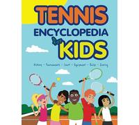 TENNIS ENCYCLOPEDIA FOR KIDS