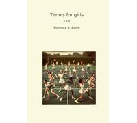Tennis for girls (Classic Books)