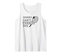 Tennis Funny - Désolé, Je ne Peux Pas Vous dire au Revoir Débardeur