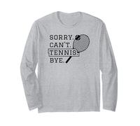 Tennis Funny - Désolé, Je ne Peux Pas Vous dire au Revoir Manche Longue