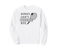 Tennis Funny - Désolé, Je ne Peux Pas Vous dire au Revoir Sweatshirt