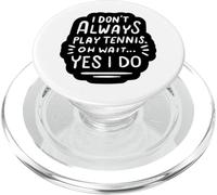 Tennis Funny - Je ne Joue Pas Toujours au Tennis Oh attends PopSockets PopGrip pour MagSafe